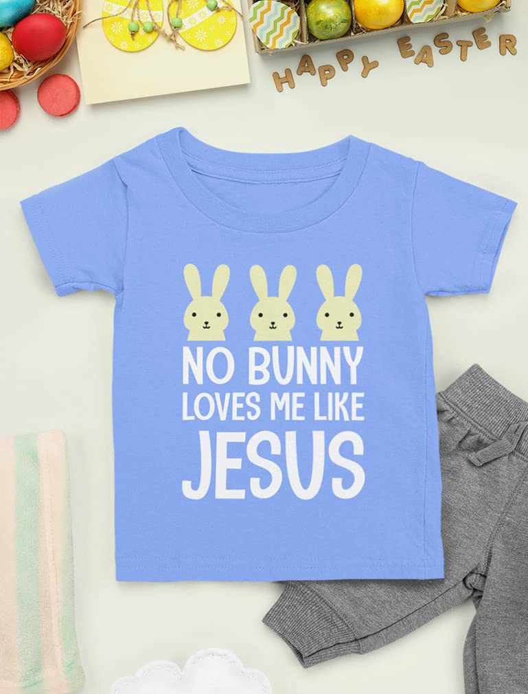 Easter No Bunny Loves Me Like Jesus Toddler Kids T-Shirt 3T California Blue
